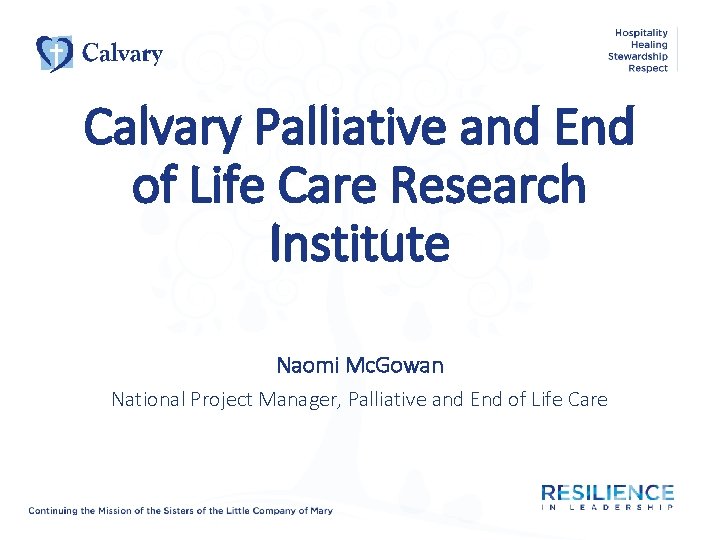 Calvary Palliative and End of Life Care Research Institute Naomi Mc. Gowan National Project