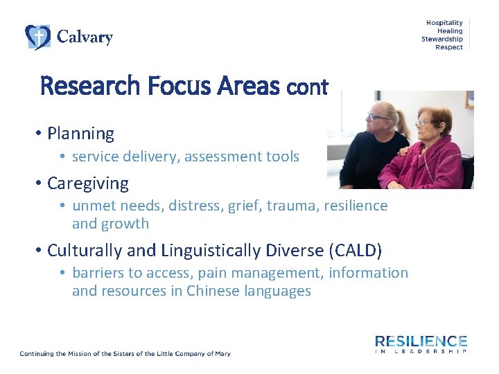 Research Focus Areas cont. • Planning • service delivery, assessment tools • Caregiving •