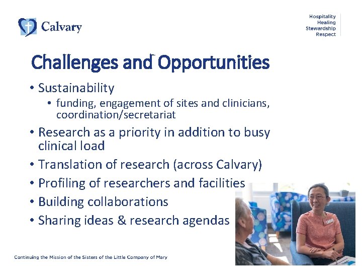 Challenges and Opportunities • Sustainability • funding, engagement of sites and clinicians, coordination/secretariat •