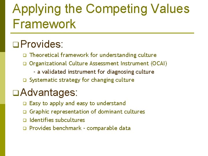 Applying the Competing Values Framework q Provides: q q q Theoretical framework for understanding