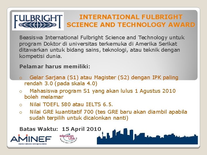 INTERNATIONAL FULBRIGHT SCIENCE AND TECHNOLOGY AWARD Beasiswa International Fulbright Science and Technology untuk program