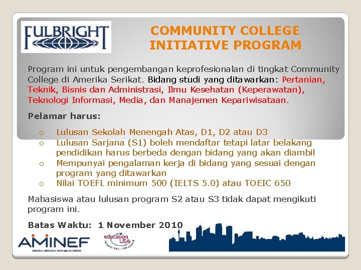 COMMUNITY COLLEGE INITIATIVE PROGRAM Program ini untuk pengembangan keprofesionalan di tingkat Community College di