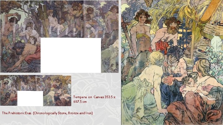 Tempera on Canvas 353. 5 x 687. 5 cm The Prehistoric Eras. (Chronologically Stone, Tempera on Canvas 353. 5 x 687. 5 cm The Prehistoric Eras. (Chronologically Stone,