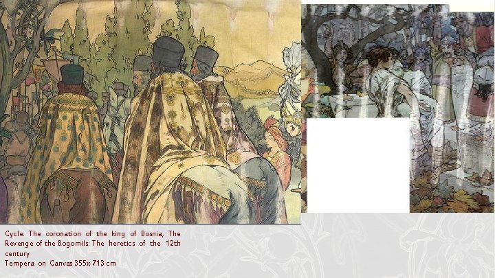Cycle: The coronation of the king of Bosnia, The Revenge of the Bogomils: The Cycle: The coronation of the king of Bosnia, The Revenge of the Bogomils: The