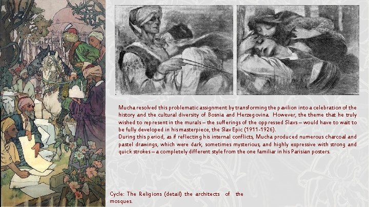 Mucha resolved this problematic assignment by transforming the pavilion into a celebration of the Mucha resolved this problematic assignment by transforming the pavilion into a celebration of the