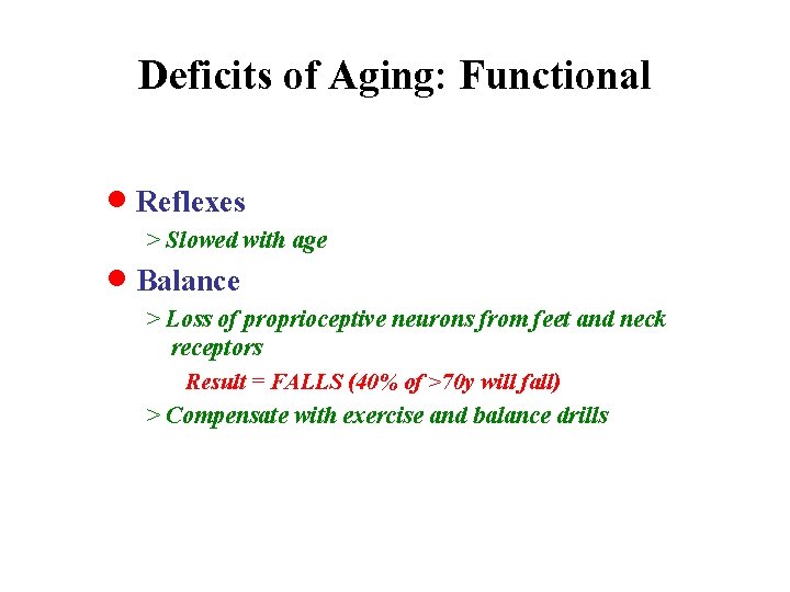 Deficits of Aging: Functional · Reflexes > Slowed with age · Balance > Loss