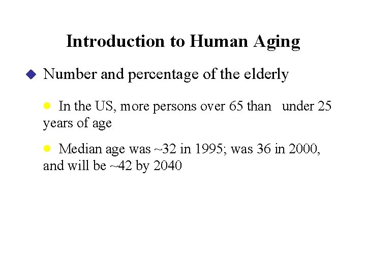 Introduction to Human Aging u Number and percentage of the elderly · In the