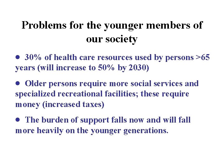 Problems for the younger members of our society · 30% of health care resources