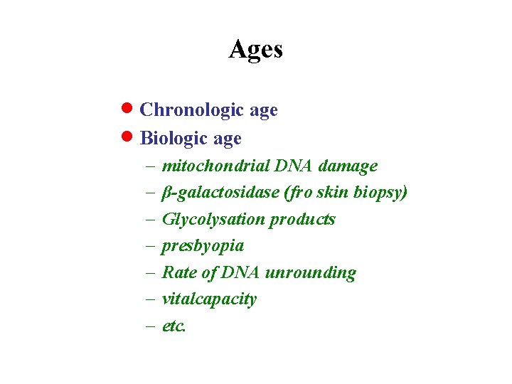 Ages · Chronologic age · Biologic age – – – – mitochondrial DNA damage