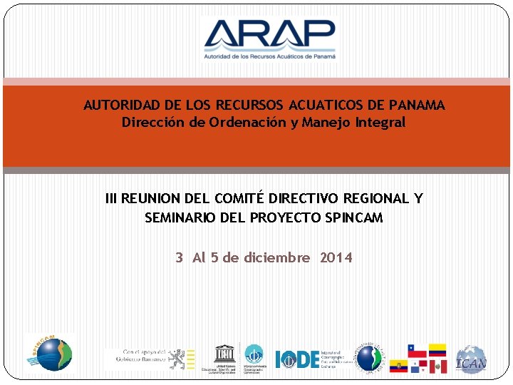 AUTORIDAD DE LOS RECURSOS ACUATICOS DE PANAMA Dirección de Ordenación y Manejo Integral III