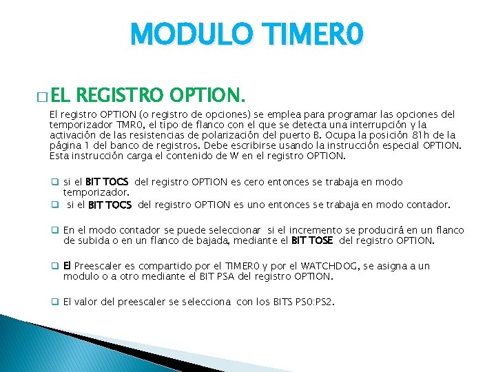 MODULO TIMER 0 � EL REGISTRO OPTION. El registro OPTION (o registro de opciones)