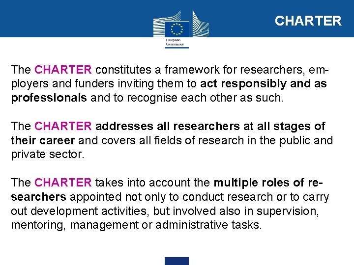 CHARTER The CHARTER constitutes a framework for researchers, employers and funders inviting them to