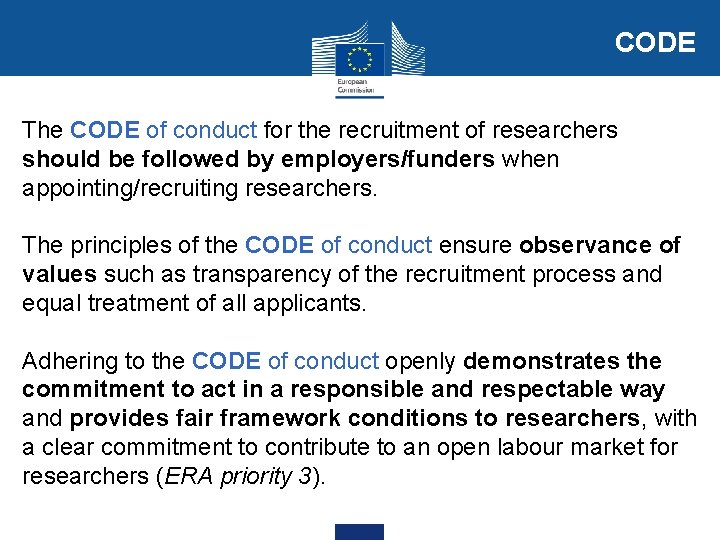 CODE The CODE of conduct for the recruitment of researchers should be followed by