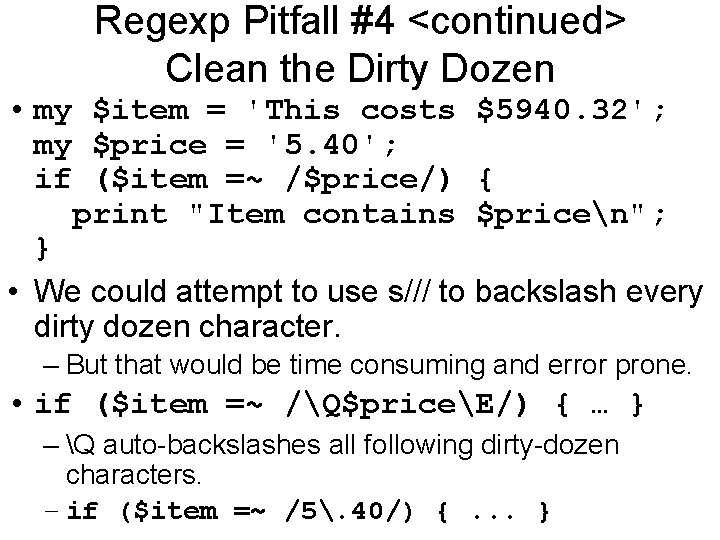 Regexp Pitfall #4 <continued> Clean the Dirty Dozen • my $item = 'This costs