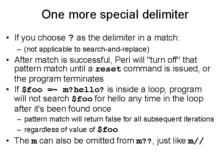 One more special delimiter • If you choose ? as the delimiter in a