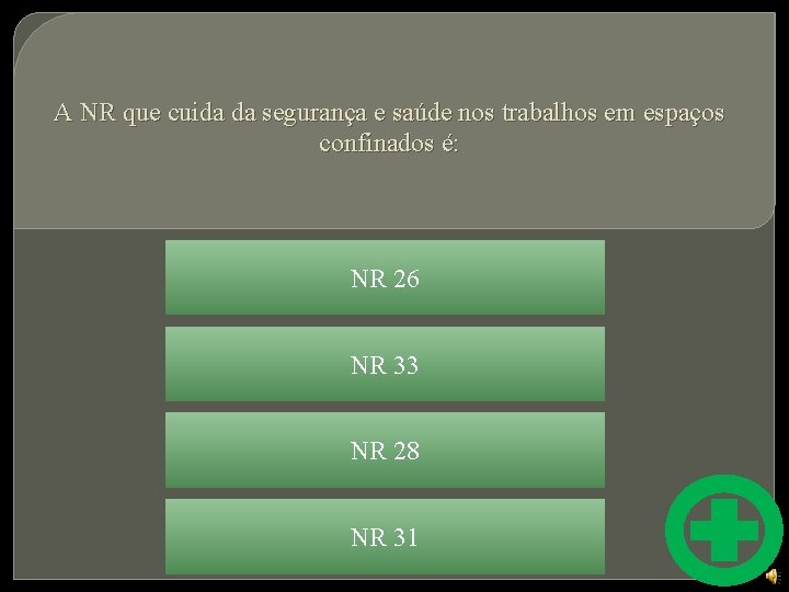 A NR que cuida da segurança e saúde nos trabalhos em espaços confinados é: