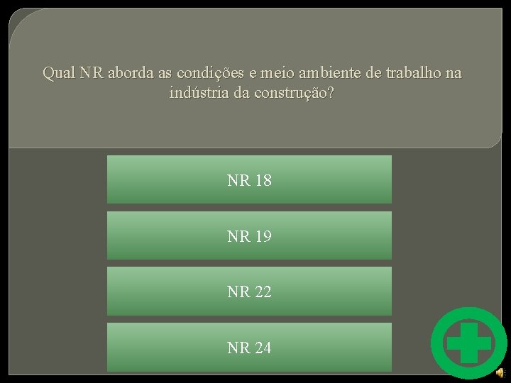 Qual NR aborda as condições e meio ambiente de trabalho na indústria da construção?