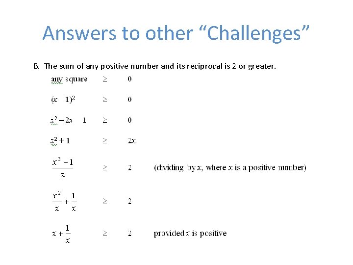 Answers to other “Challenges” B. The sum of any positive number and its reciprocal