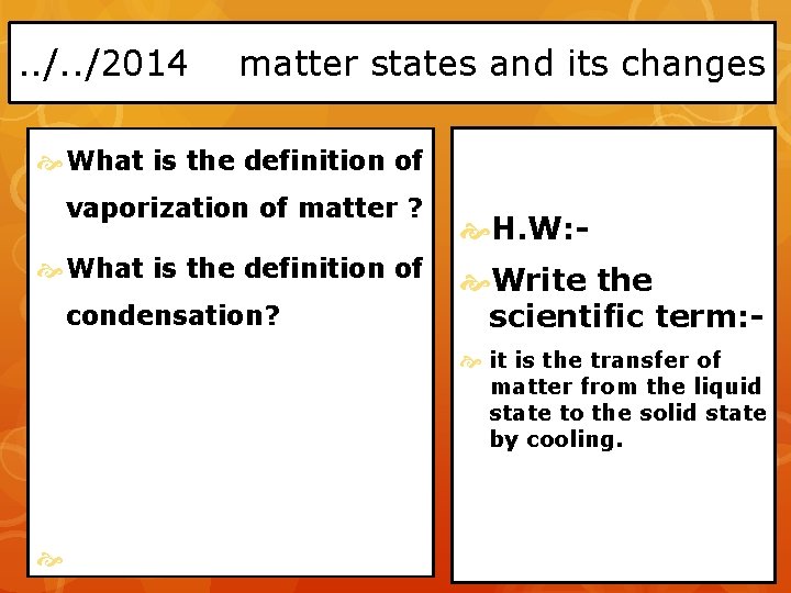 . . /2014 matter states and its changes What is the definition of vaporization