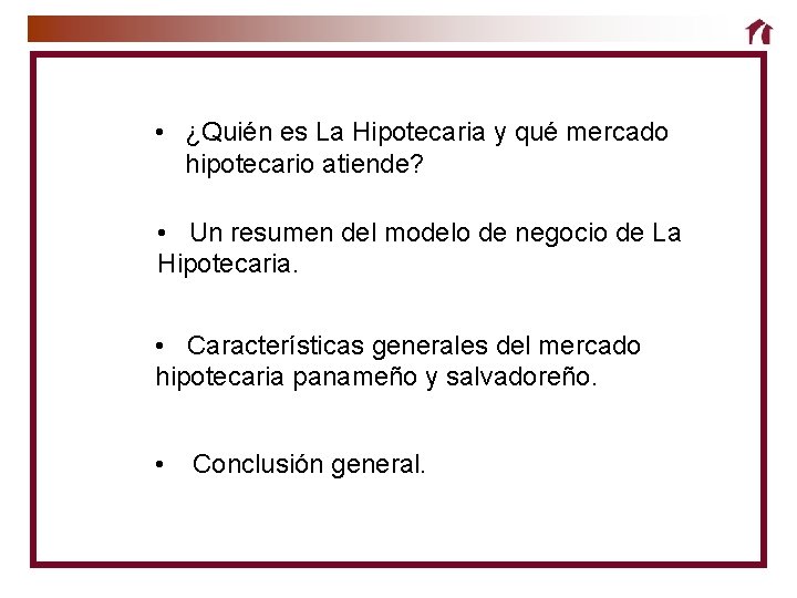  • ¿Quién es La Hipotecaria y qué mercado hipotecario atiende? • Un resumen