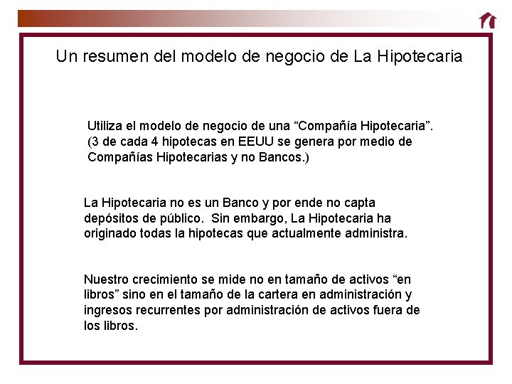Un resumen del modelo de negocio de La Hipotecaria Utiliza el modelo de negocio