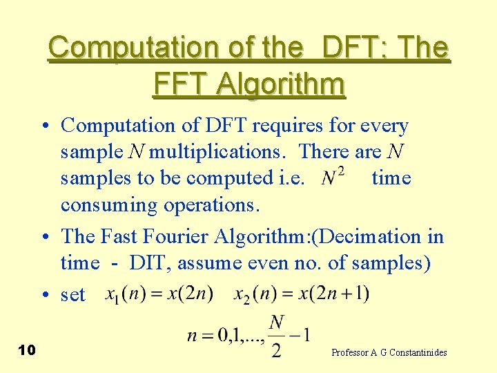 Computation of the DFT: The FFT Algorithm • Computation of DFT requires for every