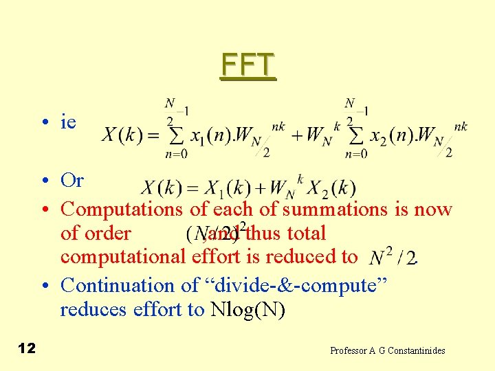 FFT • ie • Or • Computations of each of summations is now of