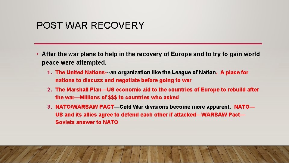 POST WAR RECOVERY • After the war plans to help in the recovery of