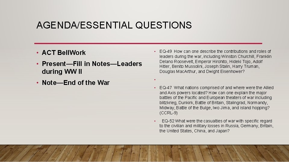 AGENDA/ESSENTIAL QUESTIONS • ACT Bell. Work • Present—Fill in Notes—Leaders during WW II •