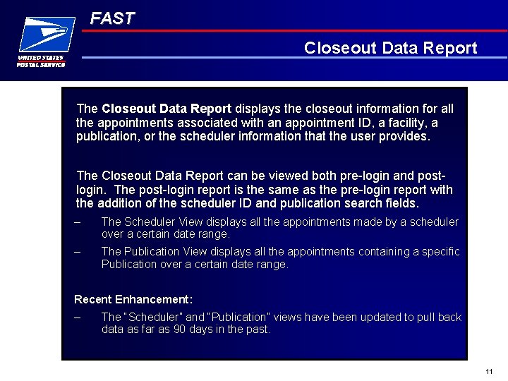 FAST Closeout Data Report The Closeout Data Report displays the closeout information for all