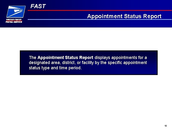 FAST Appointment Status Report The Appointment Status Report displays appointments for a designated area,
