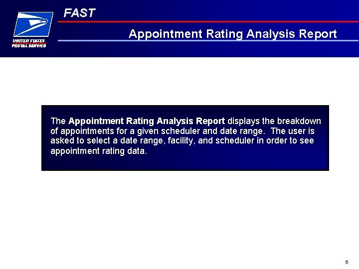 FAST Appointment Rating Analysis Report The Appointment Rating Analysis Report displays the breakdown of