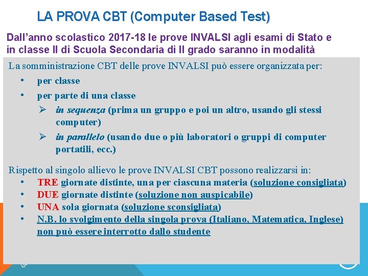 LA PROVA CBT (Computer Based Test) Dall’anno scolastico 2017 -18 le prove INVALSI agli