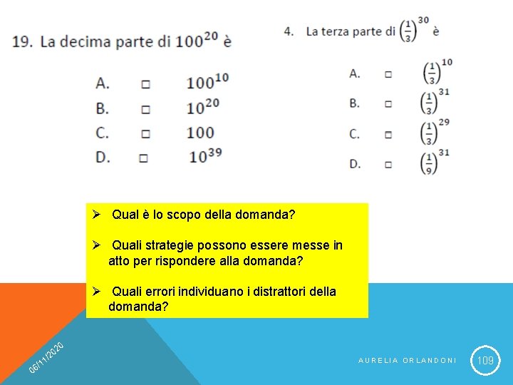 Ø Qual è lo scopo della domanda? Ø Quali strategie possono essere messe in