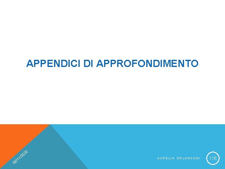 APPENDICI DI APPROFONDIMENTO 20 0 0 /2 1 1 6/ AURELIA ORLANDONI 116 