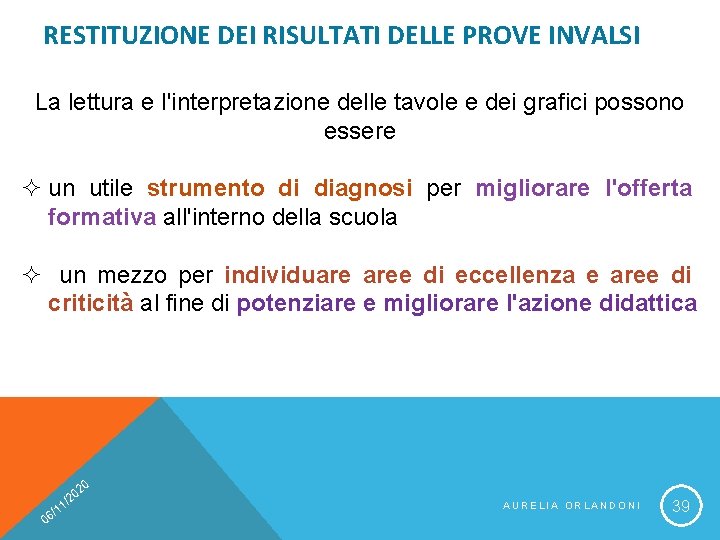 RESTITUZIONE DEI RISULTATI DELLE PROVE INVALSI La lettura e l'interpretazione delle tavole e dei