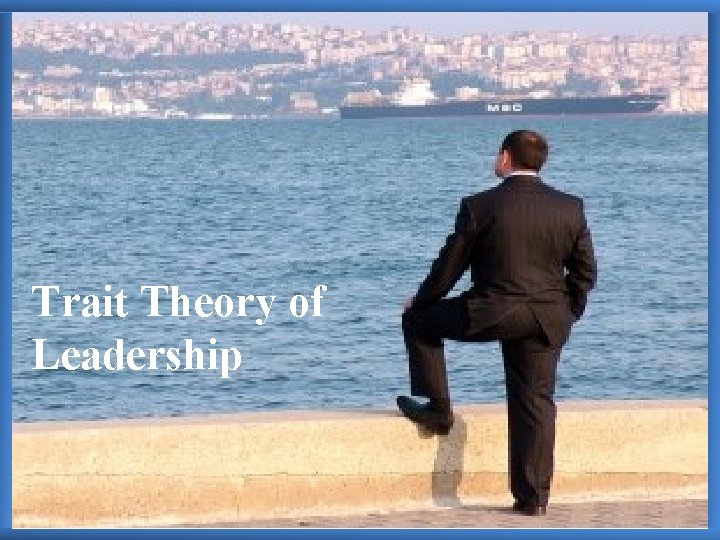 Trait Theory of Leadership 