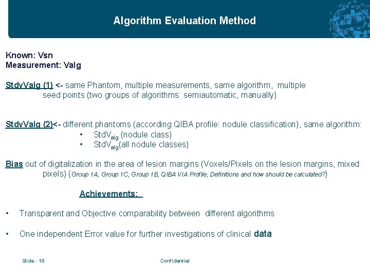 Algorithm Evaluation Method Known: Vsn Measurement: Valg Stdv. Valg (1) <- same Phantom, multiple