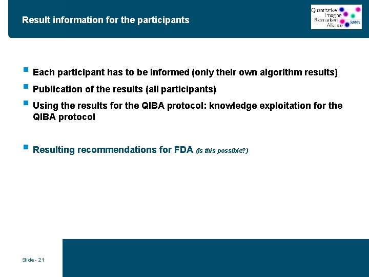 Result information for the participants § Each participant has to be informed (only their