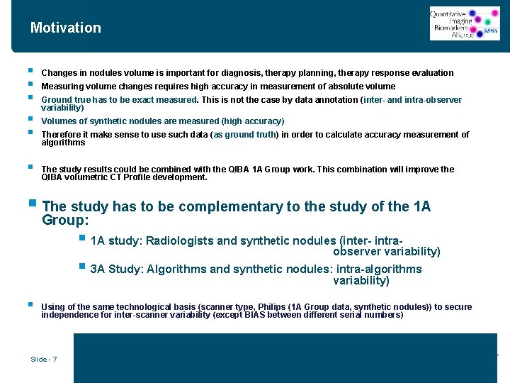 Motivation § § § Changes in nodules volume is important for diagnosis, therapy planning,