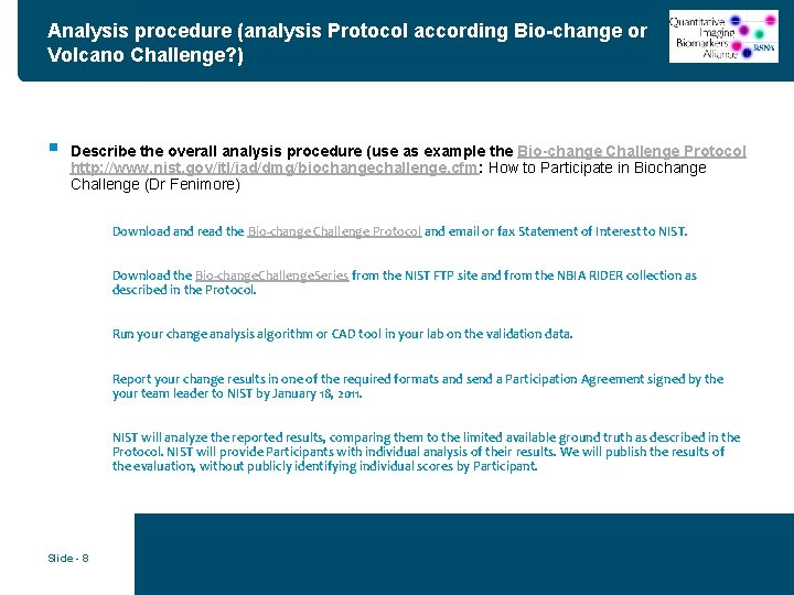 Analysis procedure (analysis Protocol according Bio-change or Volcano Challenge? ) § Describe the overall