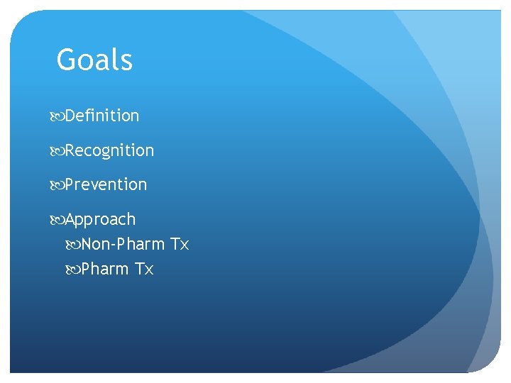 Goals Definition Recognition Prevention Approach Non-Pharm Tx 