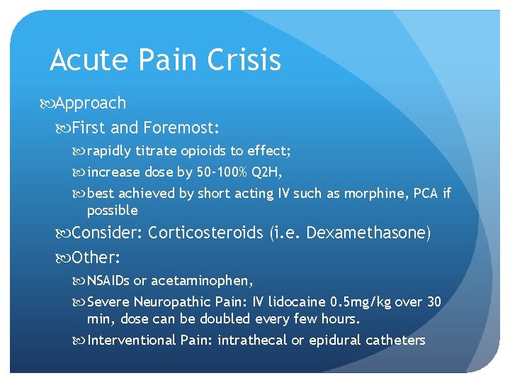 Acute Pain Crisis Approach First and Foremost: rapidly titrate opioids to effect; increase dose