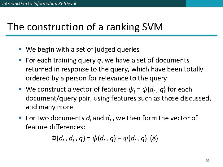 Introduction to Information Retrieval The construction of a ranking SVM § We begin with