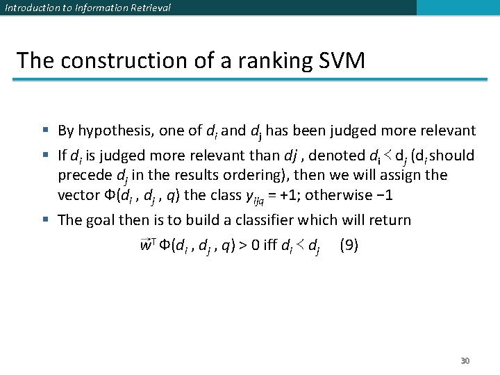 Introduction to Information Retrieval The construction of a ranking SVM § By hypothesis, one