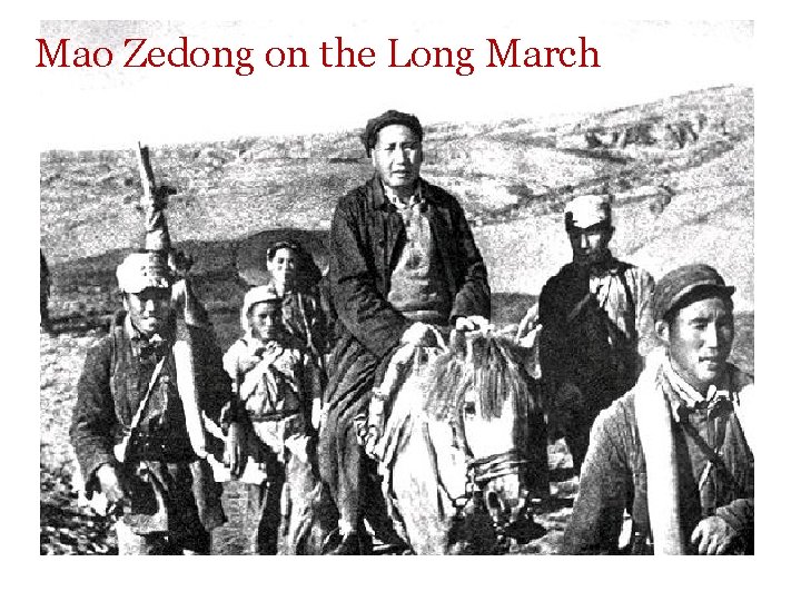 Mao Zedong on the Long March Mao Zedong on the Long March