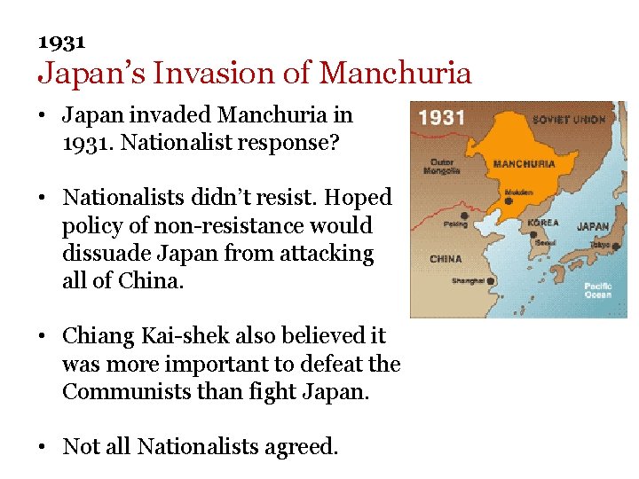 1931 Japan’s Invasion of Manchuria • Japan invaded Manchuria in 1931. Nationalist response? • 1931 Japan’s Invasion of Manchuria • Japan invaded Manchuria in 1931. Nationalist response? •