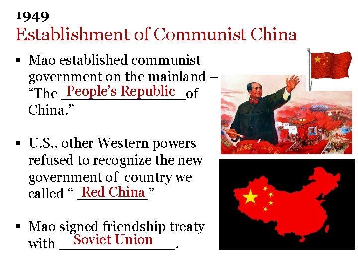1949 Establishment of Communist China § Mao established communist government on the mainland – 1949 Establishment of Communist China § Mao established communist government on the mainland –