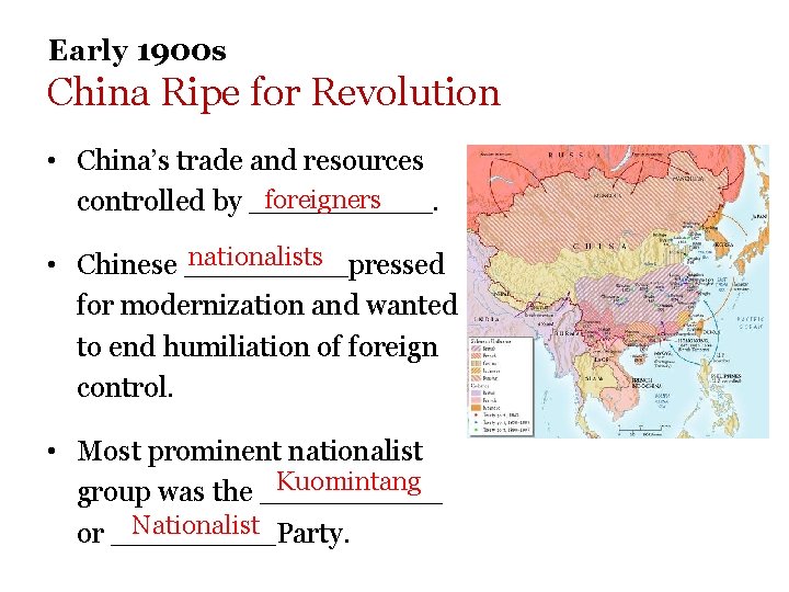 Early 1900 s China Ripe for Revolution • China’s trade and resources foreigners controlled Early 1900 s China Ripe for Revolution • China’s trade and resources foreigners controlled
