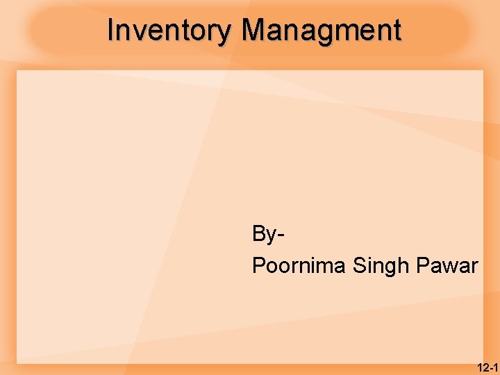 Inventory Managment By Poornima Singh Pawar 12 -1 